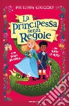 La principessa senza regole. Una fiaba diversa... da tutte le altre! libro