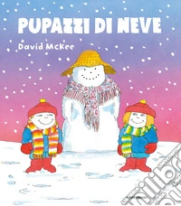 Pupazzi di neve. Ediz. a colori libro
