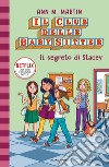 Il segreto di Stacey. Il Club delle Baby sitter. Vol. 3 libro