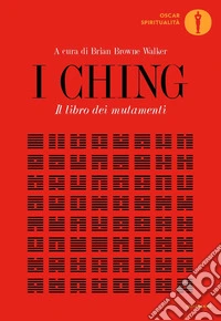 I Ching. Il libro dei mutamenti