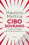 Cibo sovrano. Le guerre alimentari globali al tempo del virus libro di Martina Maurizio