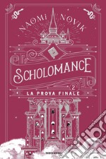 La prova finale. Scholomance. Vol. 2 libro