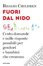 Fuori dal nido. Cento domande e mille risposte possibili per genitori e bambini che crescono libro