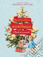 Il Natale sta arrivando! Una storia al giorno con Peter Coniglio. Ediz. a colori