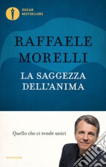 Segui il tuo destino. Come riconoscere se sei sulla strada giusta, Raffaele Morelli, Mondadori