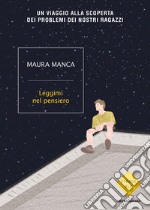 Leggimi nel pensiero. Un viaggio alla scoperta dei problemi dei nostri ragazzi libro