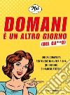 Domani è un altro giorno (del ca**o) libro