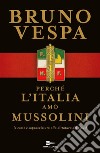 Perché l'Italia amò Mussolini (e come è sopravvissuta alla dittatura del virus) libro