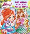 Due magici cuccioli per le Winx. Winx club. Ediz. a colori libro