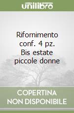 Rifornimento conf. 4 pz. Bis estate piccole donne libro