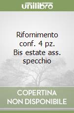 Rifornimento conf. 4 pz. Bis estate ass. specchio libro