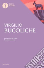 Bucoliche. Testo latino a fronte libro