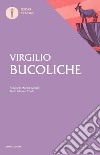 Bucoliche. Testo latino a fronte libro