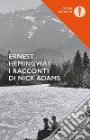 I racconti di Nick Adams libro