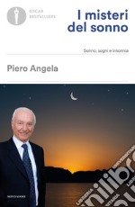 I misteri del sonno. Sonno, sogni e insonnia libro