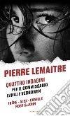 Quattro indagini per il Commissario Camille Verhoeven: Irène-Alex-Camille-Rosy & John libro