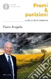 Premi & punizioni. Le vere leve del comportamento libro di Angela Piero