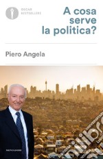 A cosa serve la politica? libro