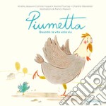 Piumetta. Quando la vita vola via. Ediz. a colori libro