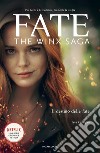 Fate. The Winx Saga. Il destino delle fate libro