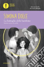 La battaglia delle bambine. Insieme contro la mafia libro