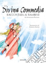 La Divina Commedia raccontata ai bambini libro