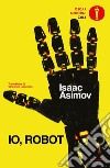 Io, robot libro di Asimov Isaac