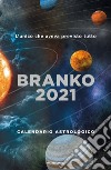 Calendario astrologico 2021. Guida giornaliera segno per segno libro di Branko