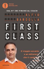 First Class. Il viaggio accanto a un milionario che ti cambierà la vita libro