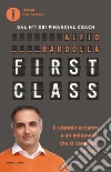 First Class. Il viaggio accanto a un milionario che ti cambierà la vita libro