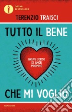 Tutto il bene che mi voglio. Breve corso di amor proprio libro