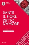 Il fiore-Detto d'amore. Nuova ediz. libro