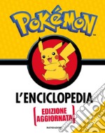 Pokémon. L'enciclopedia. Ediz. aggiornata