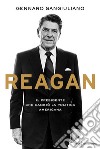 Reagan. Il presidente che cambiò la politica americana libro