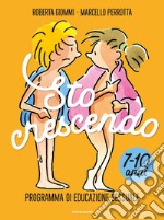 Sto crescendo. Programma di educazione sessuale 7-10 anni libro