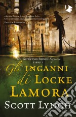 Gli inganni di Locke Lamora. The Gentleman Bastard sequence. Vol. 1