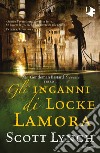 Gli inganni di Locke Lamora. The Gentleman Bastard sequence. Vol. 1 libro