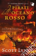 I pirati dell'oceano rosso. The Gentleman Bastard sequence. Vol. 2 libro