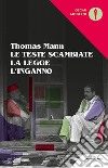 Le teste scambiate-La legge-L'inganno libro di Mann Thomas Fertonani R. (cur.)