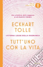 Tutt'uno con la vita. L'eterna legge della risonanza libro