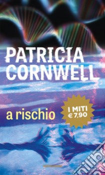 A rischio, Cornwell Patricia D.