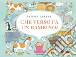 Che verso fa un bambino? Ediz. a colori