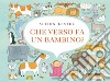 Che verso fa un bambino? Ediz. a colori libro di Lester Alison