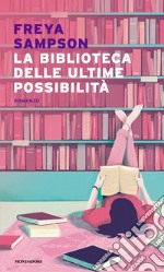 La biblioteca delle ultime possibilità libro