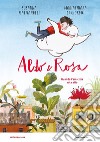 Aldo & Rosa. Quando l'amicizia vola alto. Ediz. a colori libro