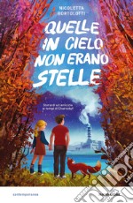 Quelle in cielo non erano stelle. Storia di un'amicizia ai tempi di Chernobyl libro