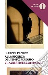 Alla ricerca del tempo perduto. Vol. 6: Albertine scomparsa libro di Proust Marcel