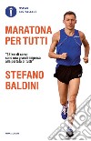 Maratona per tutti libro di Baldini Stefano
