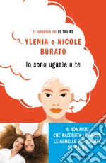 Io sono uguale a te. Il romanzo de Le Twins