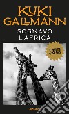 Sognavo l'Africa libro